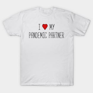 I Love My Pandemic Partner T-Shirt